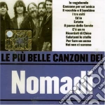 LE PIU'BELLE CANZONI DEI NOMADI cd musicale di NOMADI