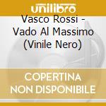 (LP VINILE) Vado al massimo -vinile nero lp vinile di Vasco Rossi
