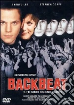 Backbeat. Tutti hanno bisogno d'amore film in dvd di Iain Softley