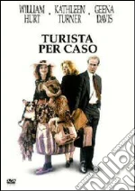 Turista Per Caso film in dvd di Lawrence Kasdan