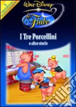 Le fiabe Walt Disney. I tre porcellini e altre storie film in dvd