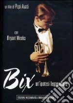Bix. Un'ipotesi leggendaria film in dvd di Pupi Avati