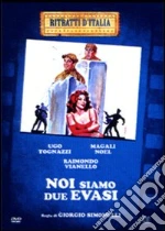 Noi siamo due evasi film in dvd di Giorgio C. Simonelli