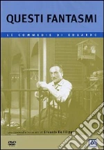 Questi fantasmi! film in dvd di Eduardo De Filippo