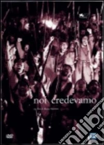 Noi credevamo film in dvd di Mario Martone