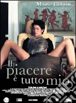 Il piacere è tutto mio film in dvd di Isabelle Broué