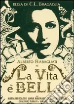 La vita è bella film in dvd di Carlo Ludovico Bragaglia