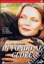 In Fondo Al Cuore film in dvd di Ulu Grosbard