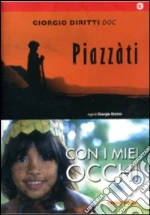Piazzàti. Con i miei occhi (Cofanetto) film in dvd di Giorgio Diritti