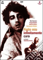 Figlio mio, infinitamente caro film in dvd di Valentino Orsini