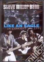Steve Miller Band. Like an Eagle. In Concert 1991 film in dvd