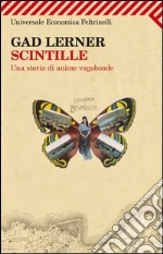 Scintille. Una storia di anime vagabonde. E-book. Formato PDF ebook di Gad Lerner