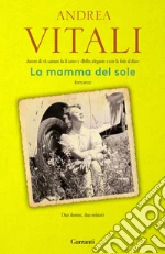 La mamma del sole. E-book. Formato PDF ebook di Andrea Vitali