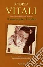 Il meccanico Landru. E-book. Formato EPUB ebook di Andrea Vitali