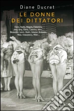 Le donne dei dittatori. E-book. Formato PDF ebook di Diane Ducret