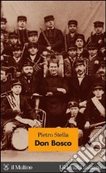 Don Bosco. E-book. Formato EPUB ebook di Pietro Stella