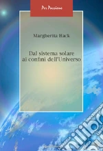 Dal sistema solare ai confini dell'universo. E-book. E-book. Formato PDF ebook di Margherita Hack