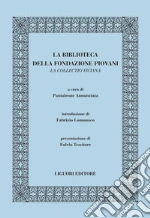 La Biblioteca della Fondazione Piovani. La Collectio viciana. E-book. Formato PDF ebook