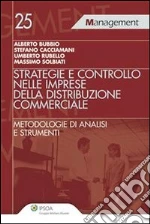 Strategia e controllo nelle imprese della distribuzione commerciale. Metodologia di analisi e strumenti. E-book. Formato EPUB ebook