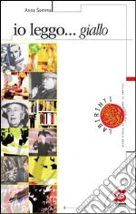 Io leggo giallo. Per le Scuole. E-book. Formato PDF ebook di Anna Somma