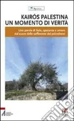 Kairós Palestina. Un momento di verità. Una parola di fede, speranza e amore dal cuore delle sofferenze dei palestinesi. E-book. Formato PDF ebook