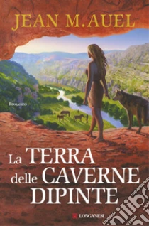 La terra delle caverne dipinte. E-book. Formato EPUB ebook di Jean M. Auel