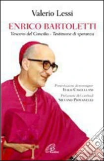 Enrico Bartoletti. Vescovo del Concilio - Testimone di speranza. E-book. Formato EPUB ebook di Valerio Lessi