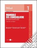 Manuale del Consigliere. Guida alle norme che regolano l'attività del Consigliere comunale e provinciale. E-book. Formato PDF ebook di Vittorio Italia