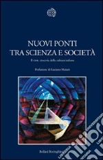 Nuovi ponti tra scienza e società. Il CNR, crocevia della cultura italiana. E-book. Formato PDF ebook