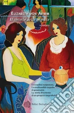 Il circolo delle ingrate. E-book. Formato PDF ebook di Elizabeth von Arnim