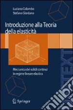Introduzione alla teoria dell'elasticità. Meccanica dei solidi continui in regime lineare elastico. E-book. Formato PDF ebook di Luciano Colombo