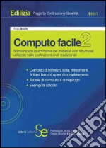 Computo facile 2. Stima rapida quantitativa dei materiali strutturali utilizzati nelle costruzioni civili tradizionali. Con CD-ROM. E-book. Formato PDF ebook di Aldo Bacin