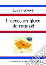 Il ceco, un gioco da ragazzi. E-book. Formato PDF ebook di Lucie Huaková