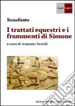 I trattati equestri e i frammenti di Simone. E-book. Formato PDF ebook di Antonio Sestili