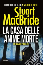 La casa delle anime morte. E-book. Formato Mobipocket ebook di Stuart MacBride