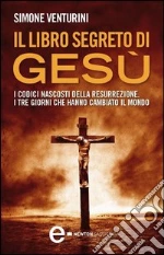 Il libro segreto di Gesù. E-book. Formato Mobipocket ebook di Simone Venturini