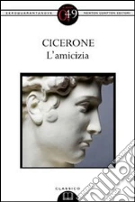 L' amicizia. E-book. Formato Mobipocket ebook di Marco Tullio Cicerone