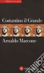 Costantino il Grande. E-book. Formato EPUB ebook di Arnaldo Marcone