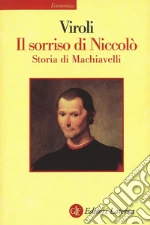 Il sorriso di Niccolò. Storia di Machiavelli. E-book. Formato EPUB ebook di Maurizio Viroli