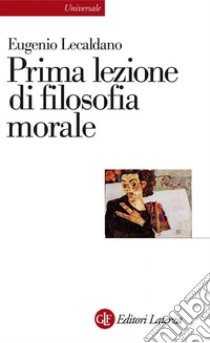 Prima lezione di filosofia morale. E-book. Formato EPUB ebook di Eugenio Lecaldano