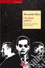 Gli ultimi padrini. Indagine sul governo di Cosa Nostra. E-book. Formato EPUB ebook di Alessandra Dino