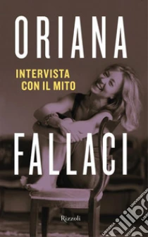 Intervista con il mito. E-book. Formato EPUB ebook di Oriana Fallaci