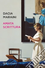 Amata scrittura. Laboratorio di analisi, letture, proposte, conversazioni. E-book. Formato EPUB ebook di Dacia Maraini