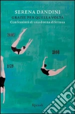 Grazie per quella volta. E-book. Formato PDF ebook di Serena Dandini