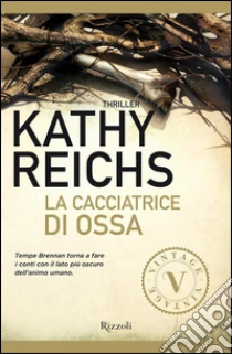 La cacciatrice di ossa. E-book. Formato PDF ebook di Kathy Reichs