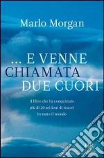 E venne chiamata Due Cuori. E-book. Formato PDF ebook di Marlo Morgan
