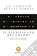 Il significato dei colori nelle civiltà antiche. E-book. Formato EPUB ebook di Renata Pompas