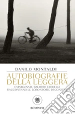 Autobiografie della leggera. E-book. Formato EPUB ebook di Danilo Montaldi