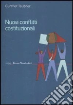 Nuovi conflitti costituzionali. Norme fondamentali dei regimi transnazionali. E-book. Formato EPUB ebook di Gunther Teubner