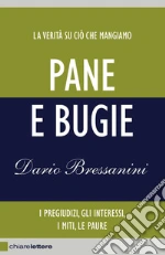 Pane e bugie. E-book. Formato PDF ebook di Dario Bressanini
